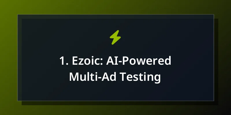 1. Ezoic: AI-Powered Multi-Ad Testing
