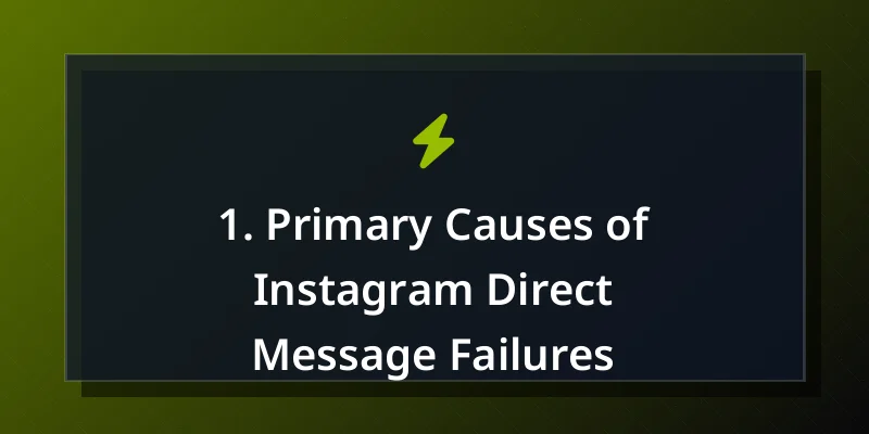 1. Primary Causes of Instagram Direct Message Failures
