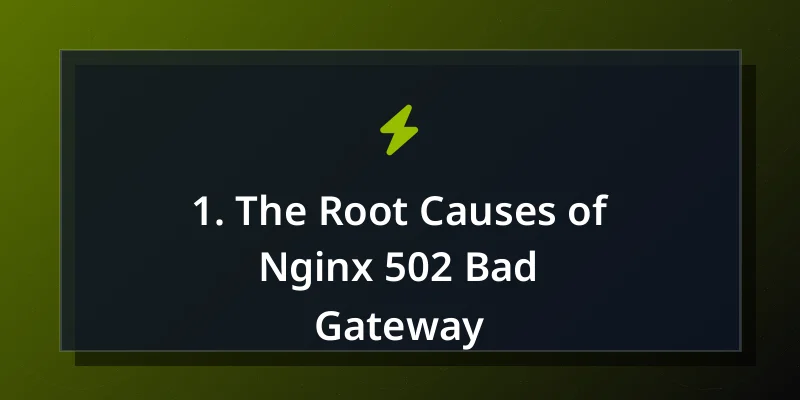 1. The Root Causes of Nginx 502 Bad Gateway