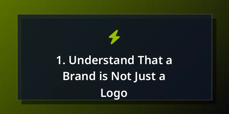 1. Understand That a Brand is Not Just a Logo