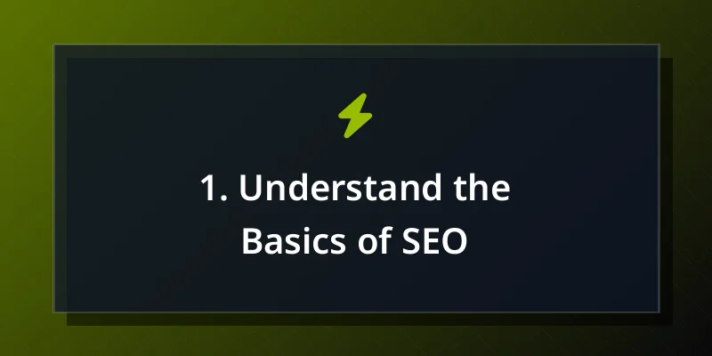 1. Understand the Basics of SEO