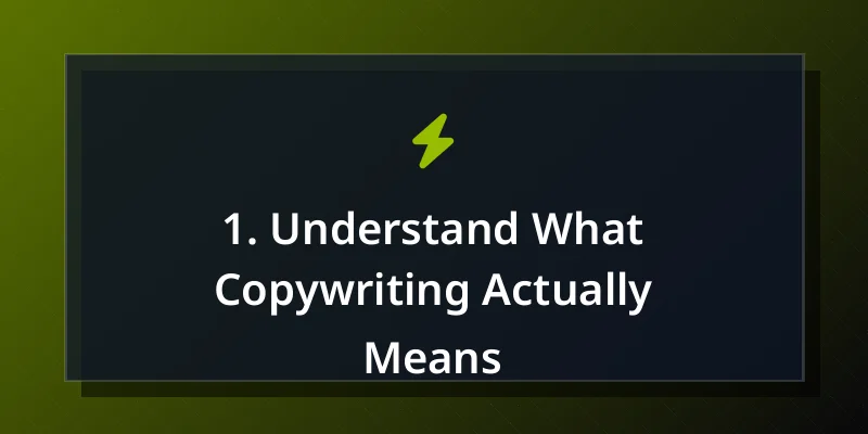 1. Understand What Copywriting Actually Means