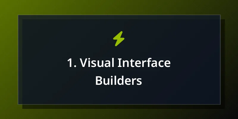 1. Visual Interface Builders