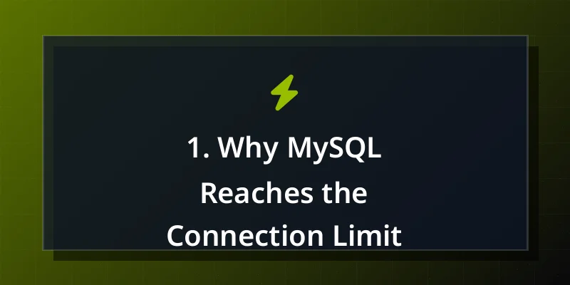 1. Why MySQL Reaches the Connection Limit