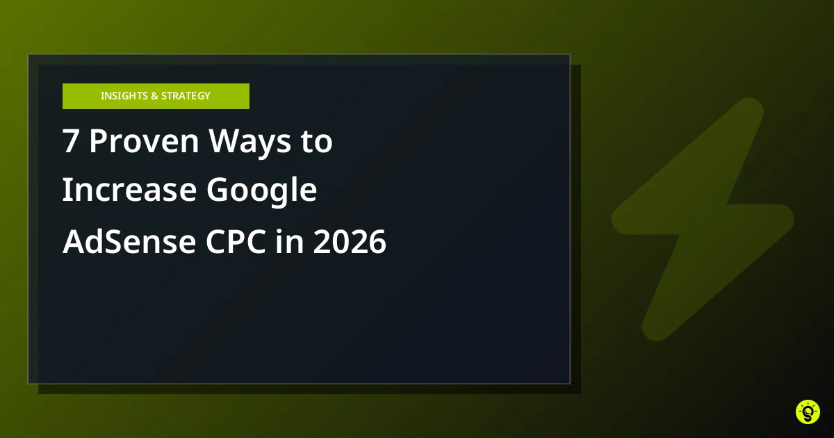7 Proven Ways to Increase Google AdSense CPC in 2026