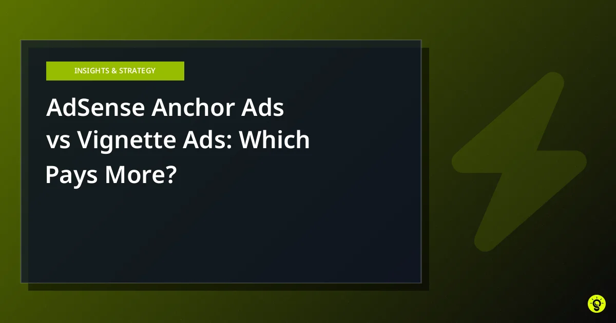 AdSense Anchor Ads vs Vignette Ads: Which Pays More?