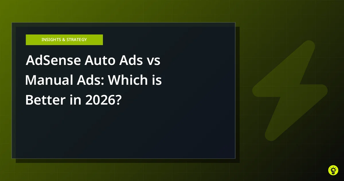 AdSense Auto Ads vs Manual Ads: Which is Better in 2026?