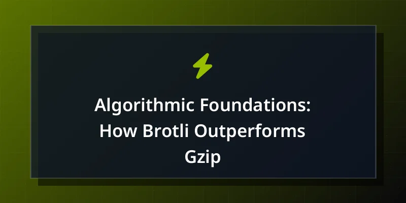 Algorithmic Foundations: How Brotli Outperforms Gzip