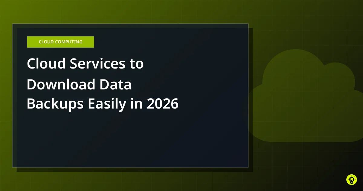 Cloud Services to Download Data Backups Easily in 2026