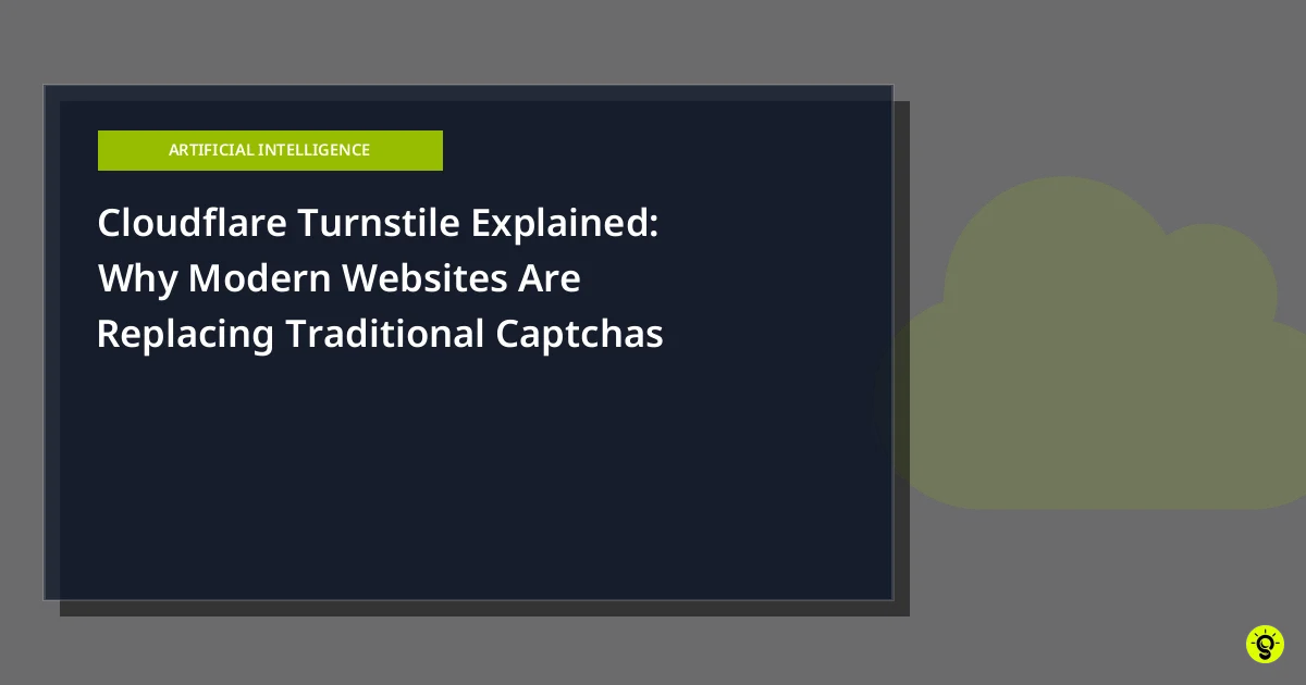Cloudflare Turnstile Explained: Why Modern Websites Are Replacing Traditional Captchas