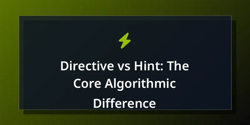Directive vs Hint: The Core Algorithmic Difference