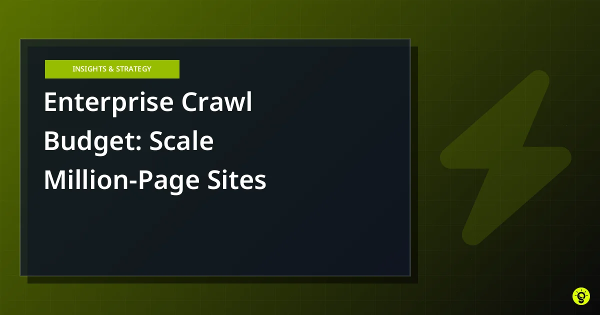 Enterprise Crawl Budget: Scale Million-Page Sites