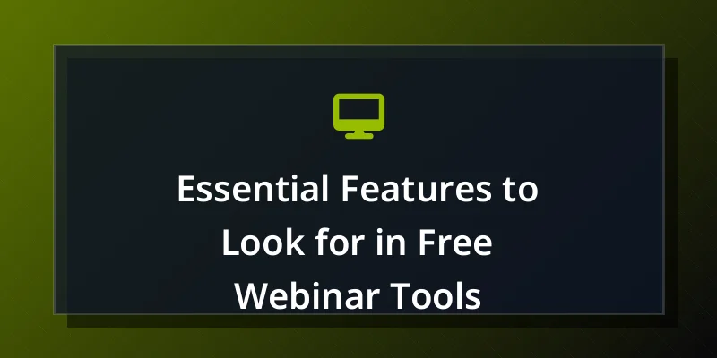 Essential Features to Look for in Free Webinar Tools