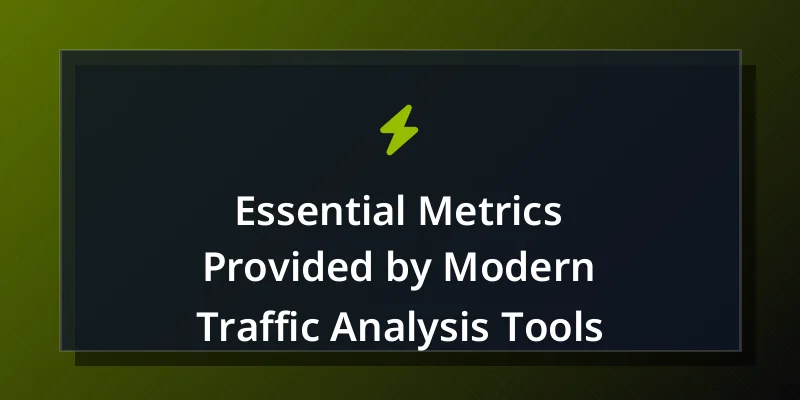 Essential Metrics Provided by Modern Traffic Analysis Tools