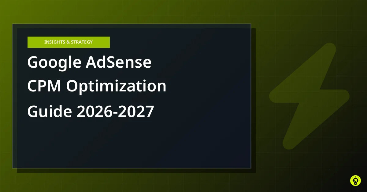 Google AdSense CPM Optimization Guide 2026-2027