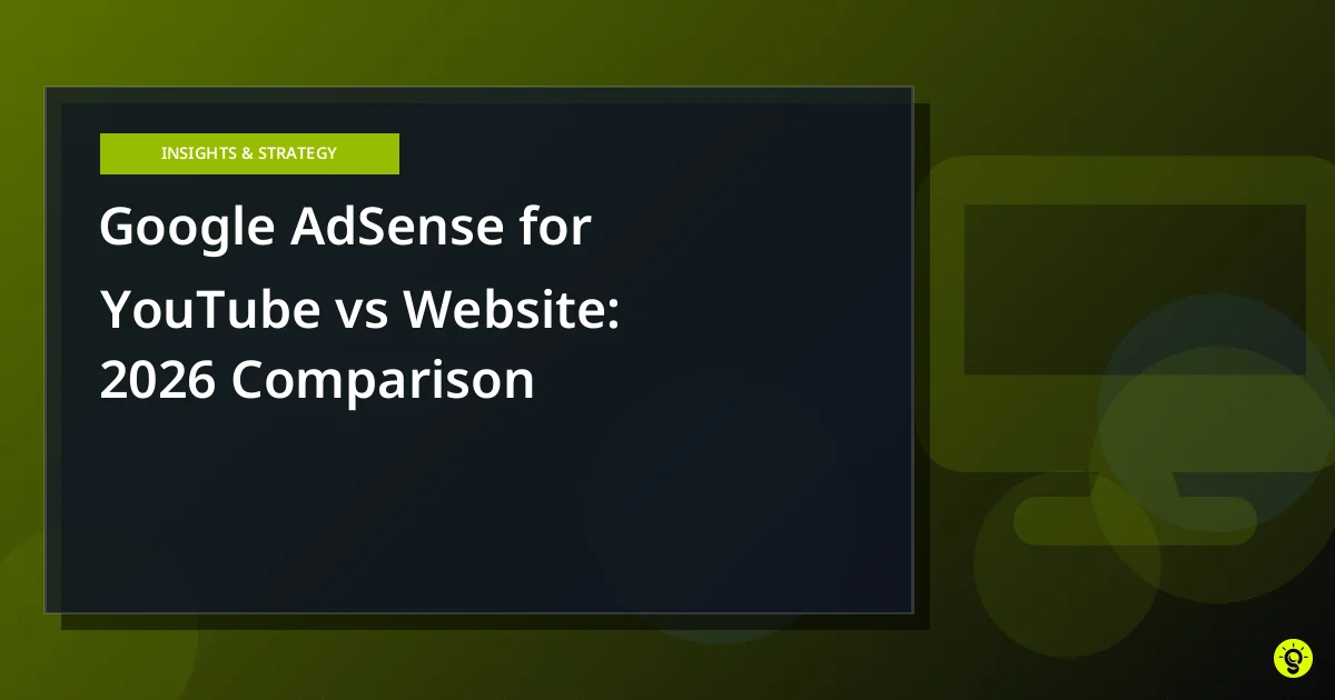 Google AdSense for YouTube vs Website: 2026 Comparison