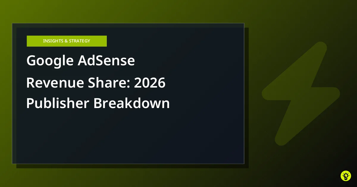 Google AdSense Revenue Share: 2026 Publisher Breakdown