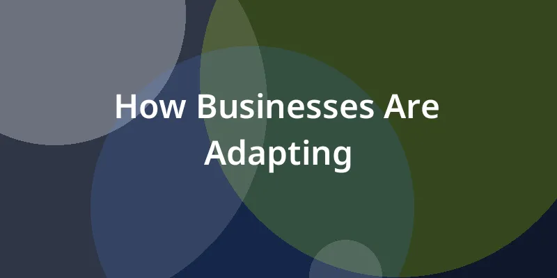 How Businesses Are Adapting