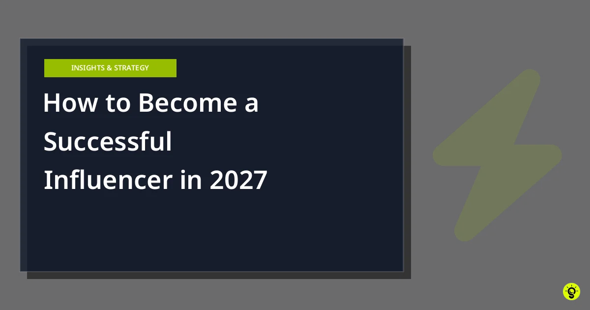 How to Become a Successful Influencer in 2027
