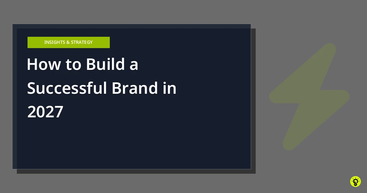 How to Build a Successful Brand in 2027