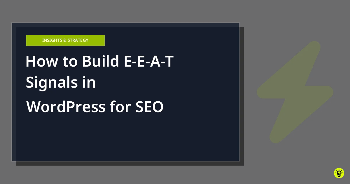 How to Build E-E-A-T Signals in WordPress for SEO