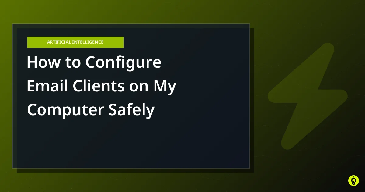How to Configure Email Clients on My Computer Safely