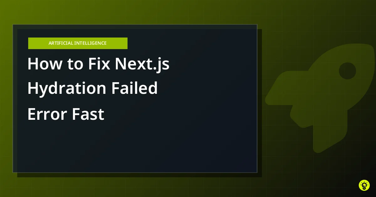 How to Fix Next.js Hydration Failed Error Fast