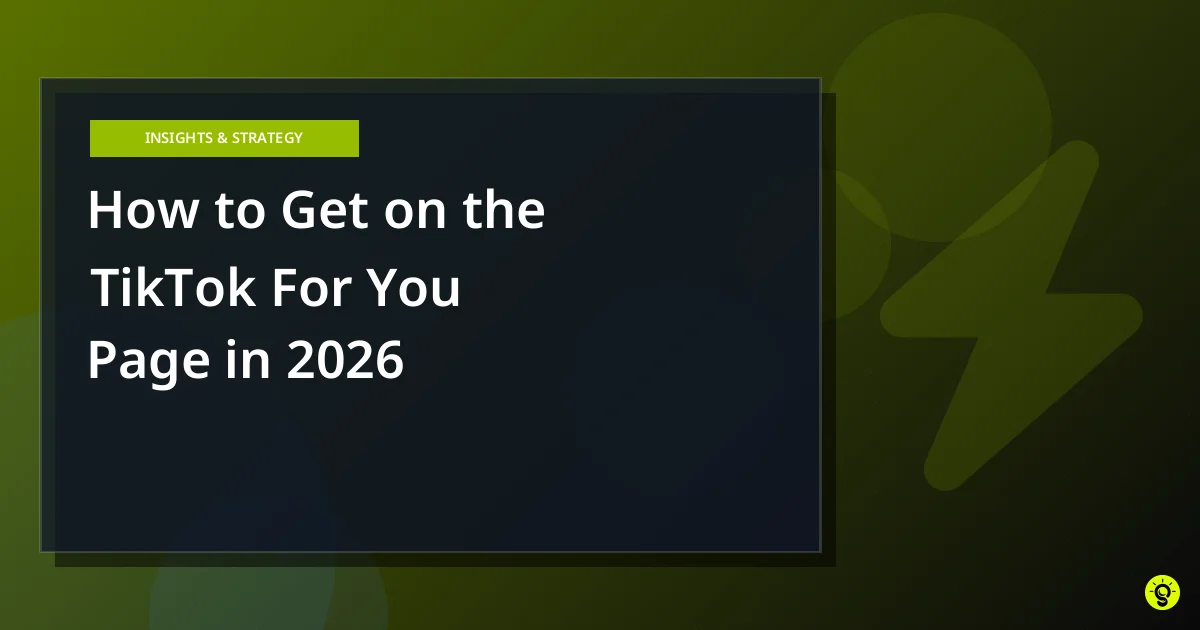 How to Get on the TikTok For You Page in 2026