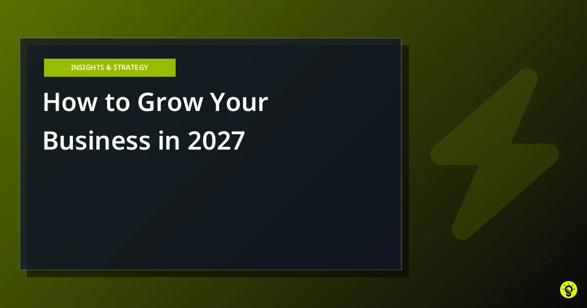 How to Grow Your Business in 2027