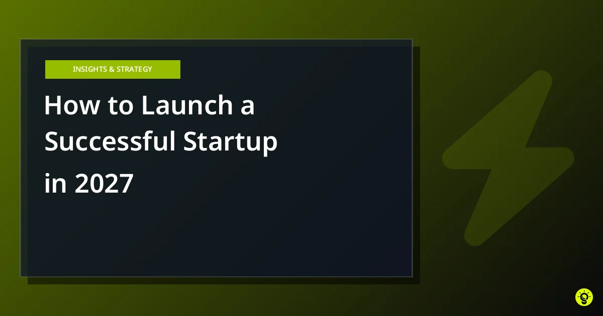 How to Launch a Successful Startup in 2027