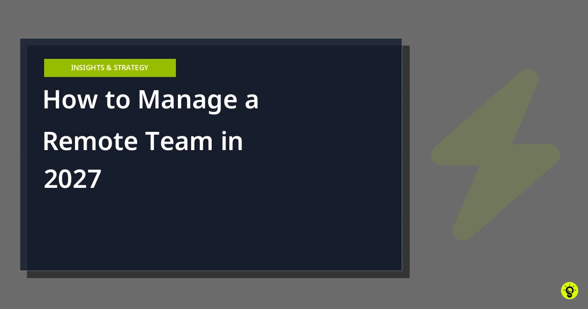 How to Manage a Remote Team in 2027
