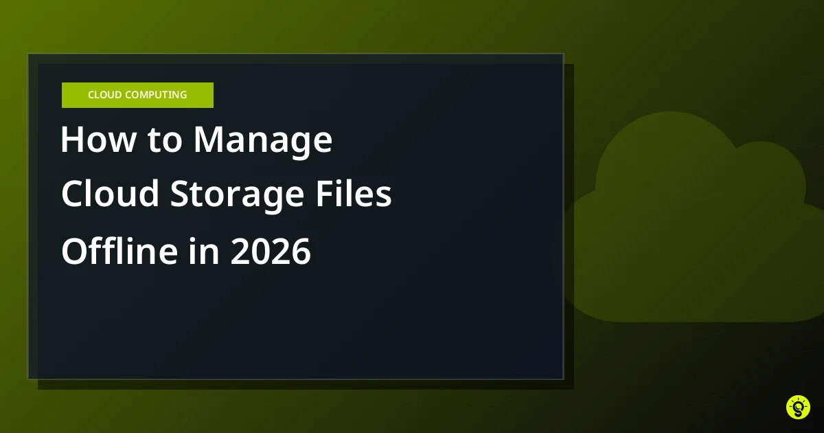 How to Manage Cloud Storage Files Offline in 2026