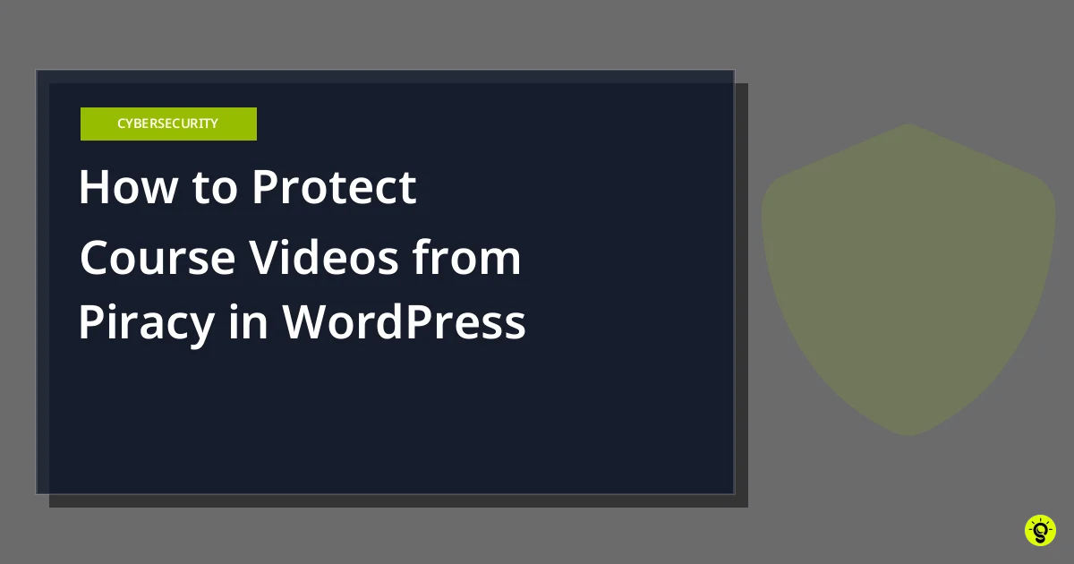 How to Protect Course Videos from Piracy in WordPress
