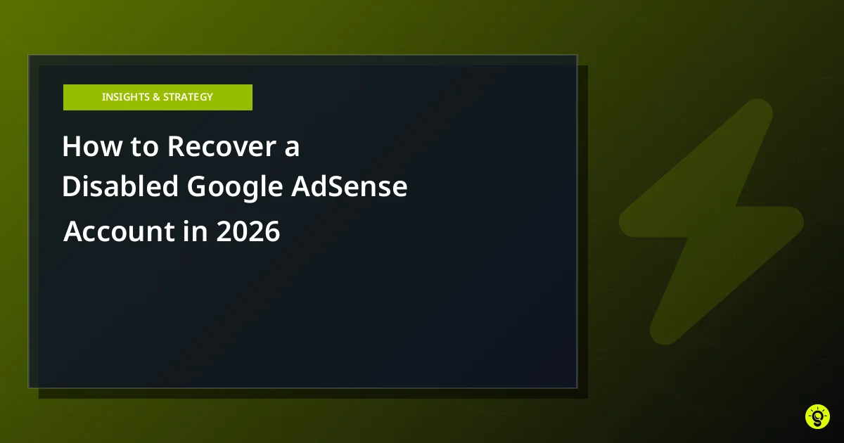 How to Recover a Disabled Google AdSense Account in 2026