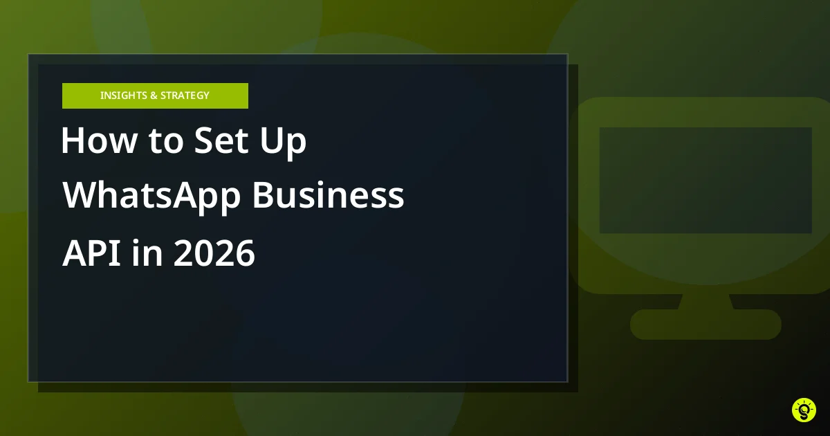 How to Set Up WhatsApp Business API in 2026