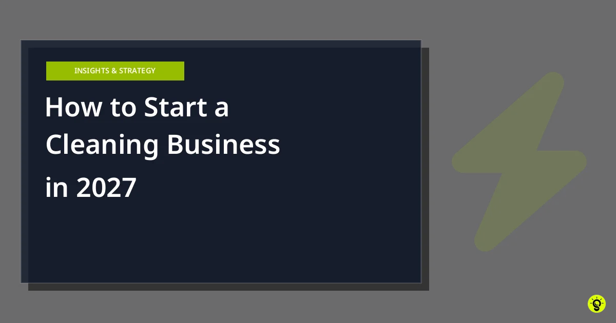 How to Start a Cleaning Business in 2027