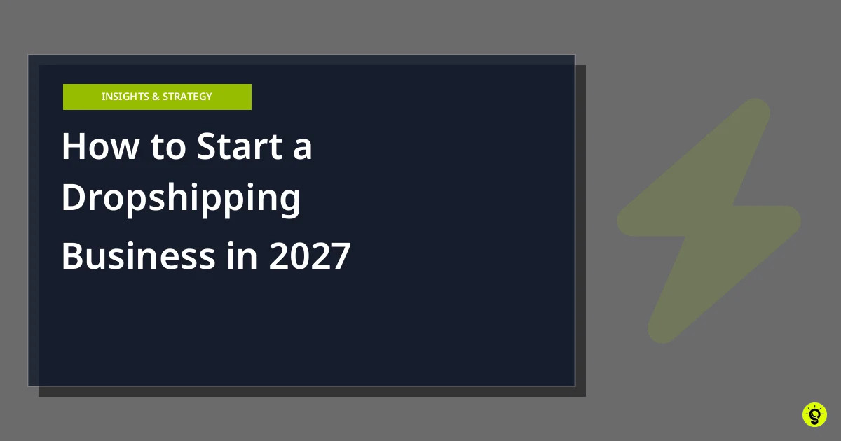 How to Start a Dropshipping Business in 2027