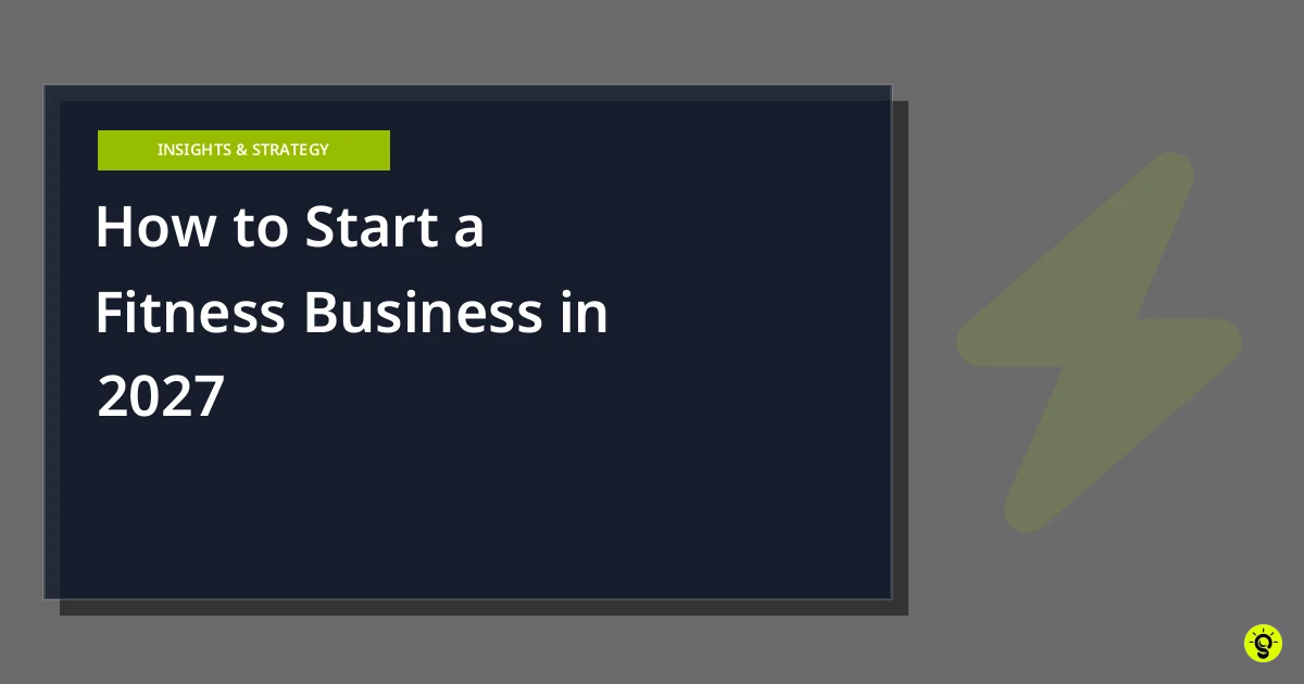How to Start a Fitness Business in 2027