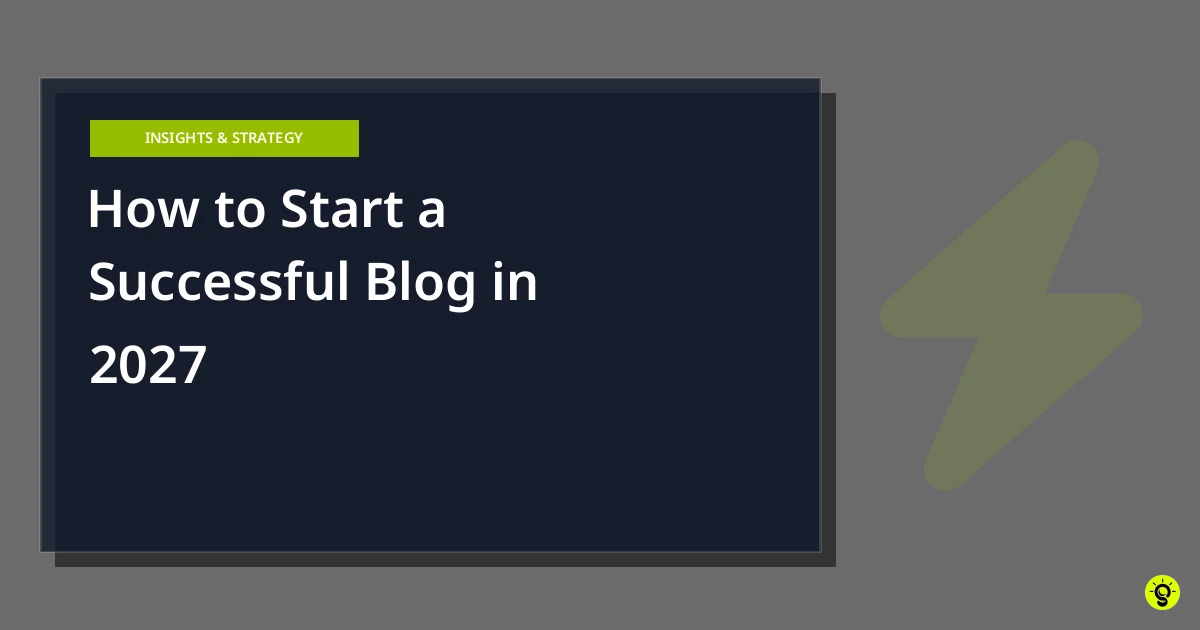 How to Start a Successful Blog in 2027