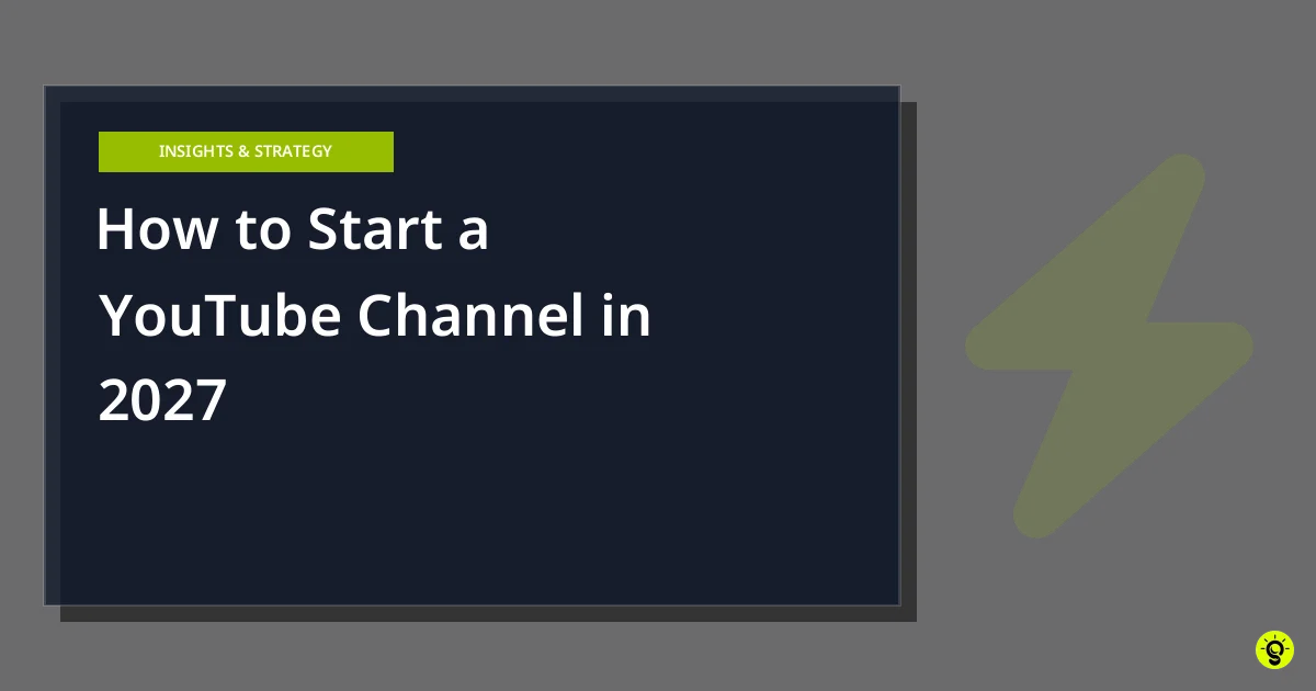 How to Start a YouTube Channel in 2027