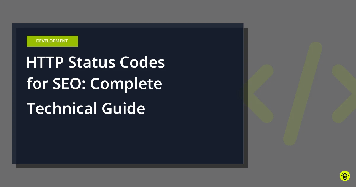 HTTP Status Codes for SEO: Complete Technical Guide