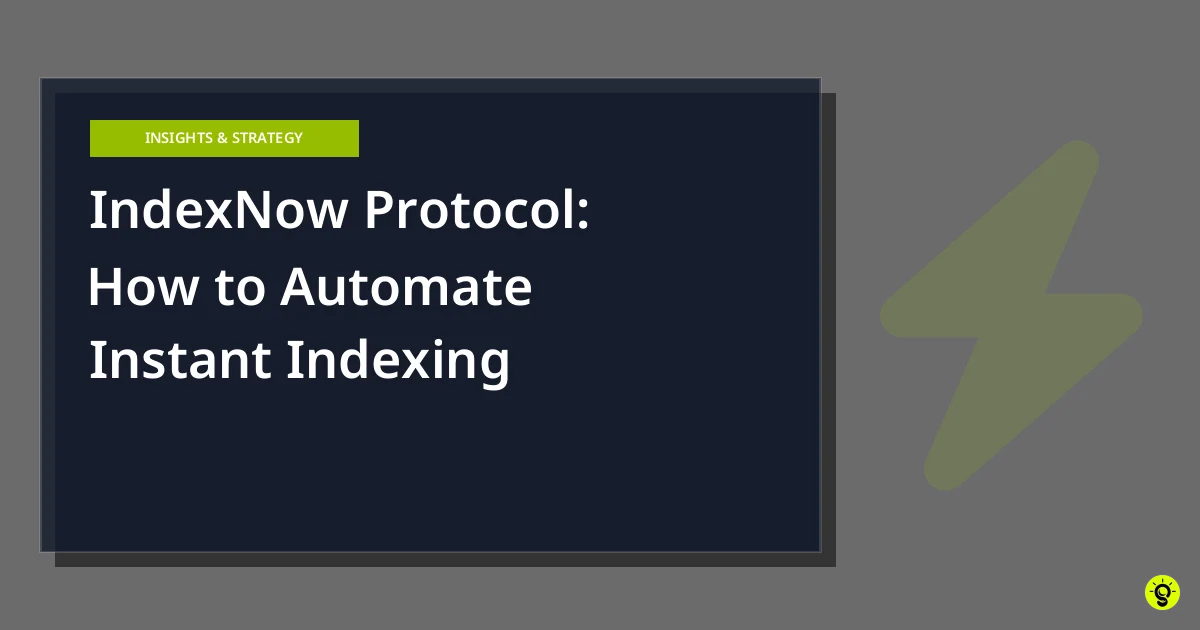 IndexNow Protocol: How to Automate Instant Indexing