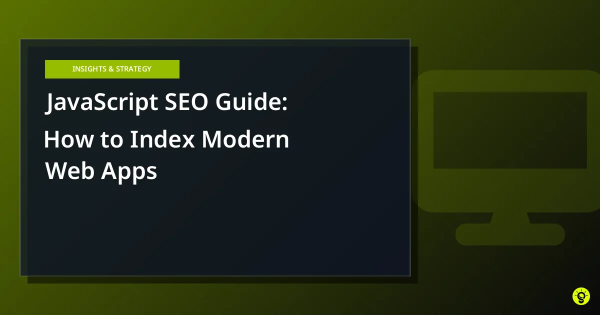 JavaScript SEO Guide: How to Index Modern Web Apps