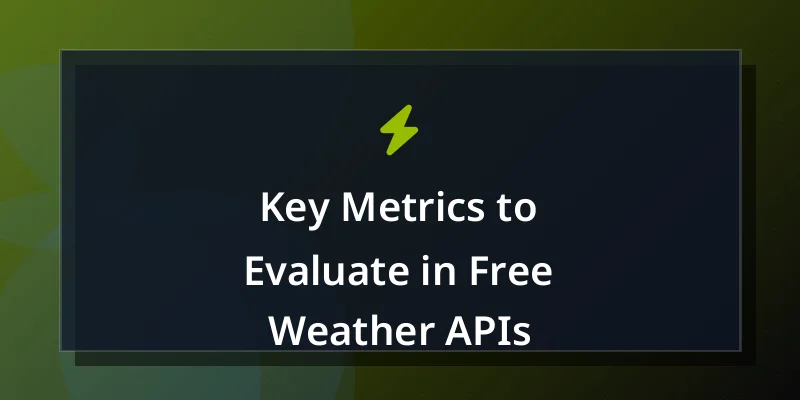 Key Metrics to Evaluate in Free Weather APIs