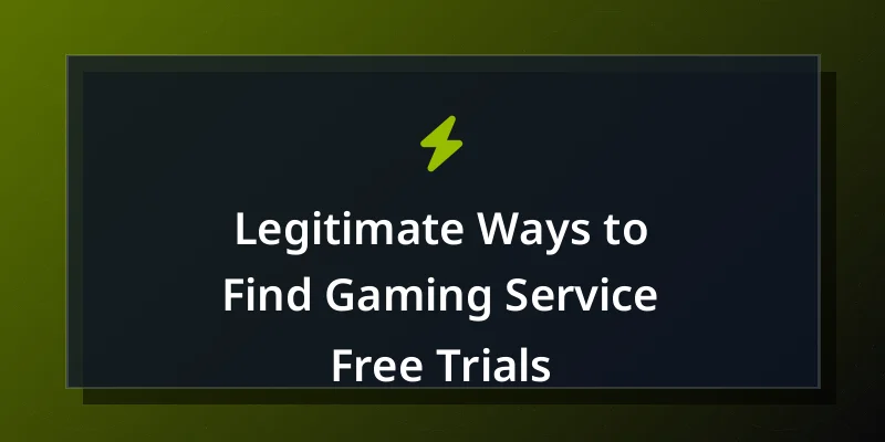 Legitimate Ways to Find Gaming Service Free Trials