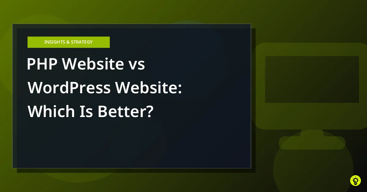 PHP Website vs WordPress Website: Which Is Better?