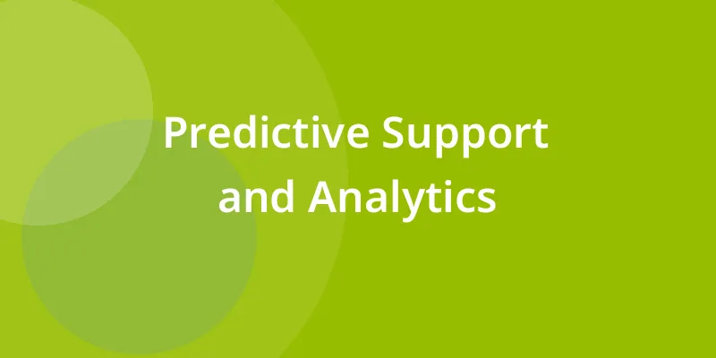 Predictive Support and Analytics