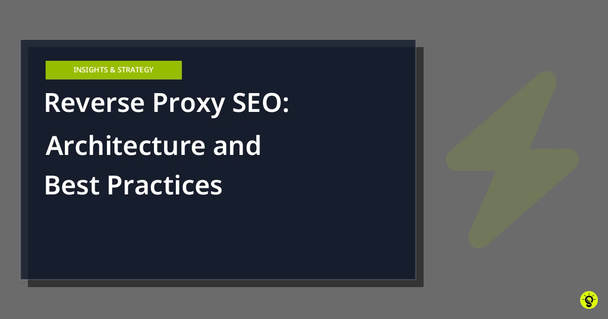 Reverse Proxy SEO: Architecture and Best Practices