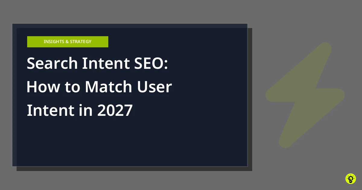 Search Intent SEO: How to Match User Intent in 2027
