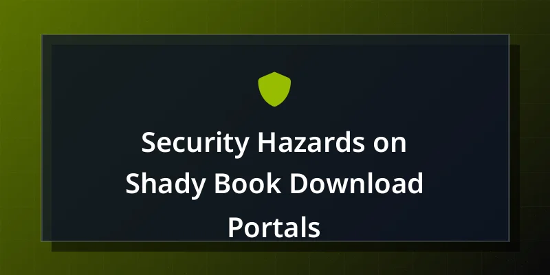 Security Hazards on Shady Book Download Portals